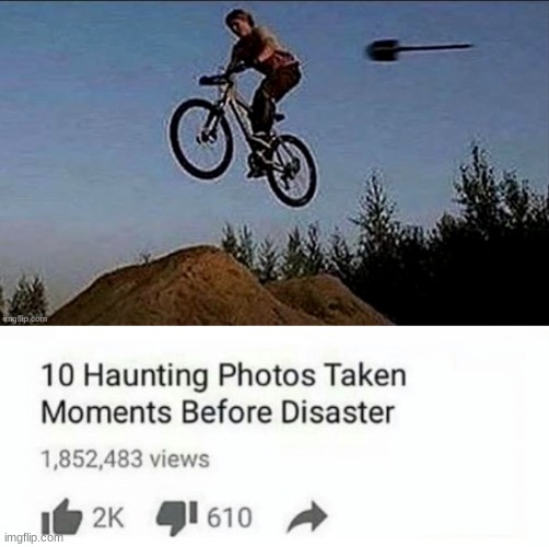 image tagged in 10 moments before disaster | made w/ Imgflip meme maker