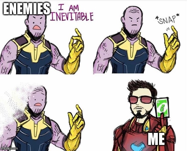 Thanos Uno Reverse Card | ENEMIES; ME | image tagged in thanos uno reverse card | made w/ Imgflip meme maker