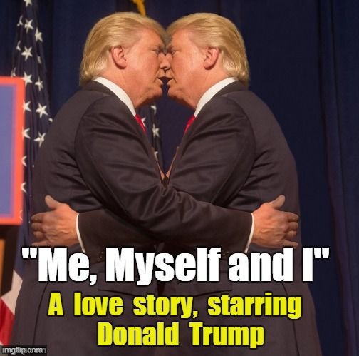 He has only one subject. Boring. | . | image tagged in trump,narcissist,self,boring | made w/ Imgflip meme maker