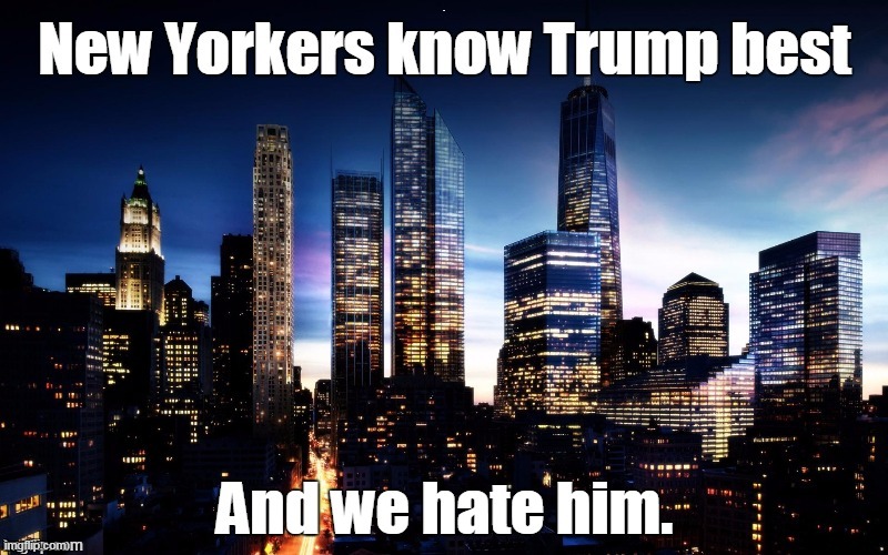 We've known him since 1973. He has not changed and never will change. He's lying and crooked and crazy. | . | image tagged in new york,hate,trump | made w/ Imgflip meme maker