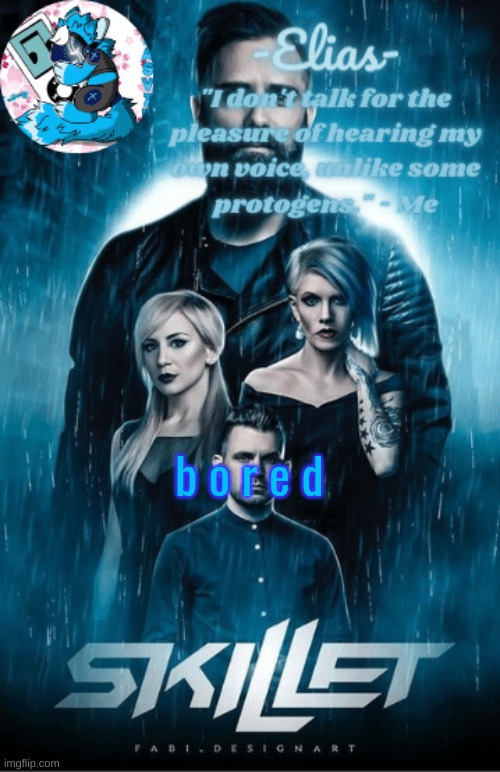 Skillet temp | b o r e d | image tagged in skillet temp | made w/ Imgflip meme maker