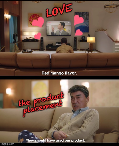 Oh, Kdrama, how shall I count the ways -- ? | LOVE; the product placement | image tagged in kdrama,advertising,advertisement,product placement,tv shows | made w/ Imgflip meme maker