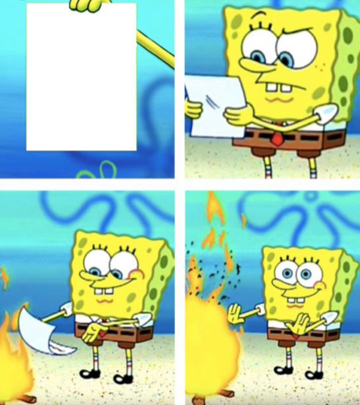 SpongeBob throwing paper in the fire Blank Meme Template