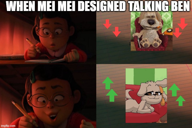 WHEN MEI MEI DESIGNED TALKING BEN | image tagged in memes,turning red,talking ben | made w/ Imgflip meme maker