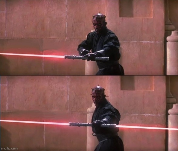 Darth Maul Double Sided Lightsaber | image tagged in darth maul double sided lightsaber | made w/ Imgflip meme maker