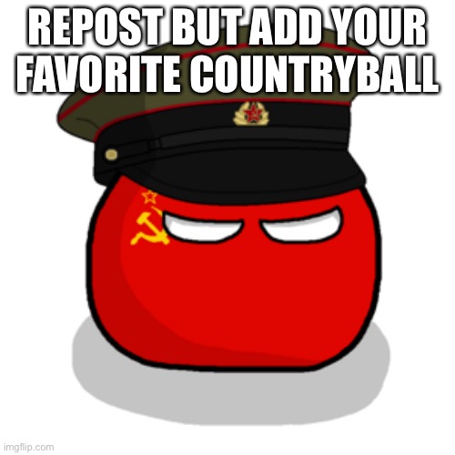 REPOST BUT ADD YOUR FAVORITE COUNTRYBALL | made w/ Imgflip meme maker