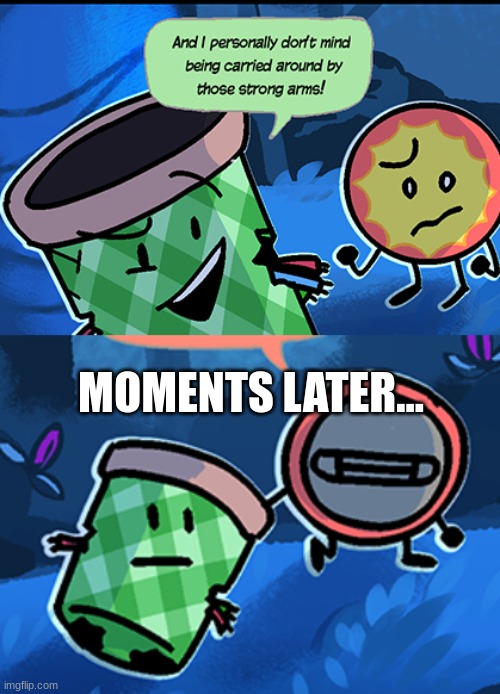 *casually drags on the ground* | MOMENTS LATER... | made w/ Imgflip meme maker