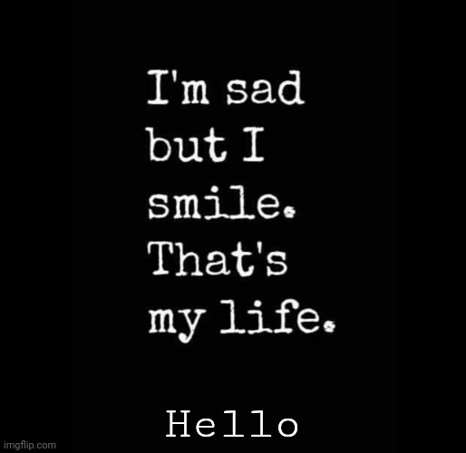 Depression | Hello | image tagged in depression | made w/ Imgflip meme maker