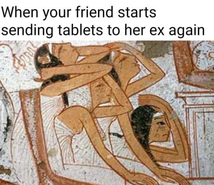 Sending tablets to ex | image tagged in sending tablets to ex | made w/ Imgflip meme maker