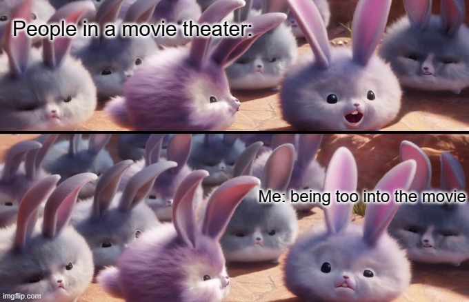 My Little Pony a new generation | People in a movie theater:; Me: being too into the movie | image tagged in rabbits,my little pony | made w/ Imgflip meme maker