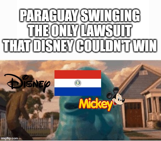 Paraguay and Disney | PARAGUAY SWINGING THE ONLY LAWSUIT THAT DISNEY COULDN'T WIN | image tagged in memes,lawsuit,disney,monsters vs aliens | made w/ Imgflip meme maker