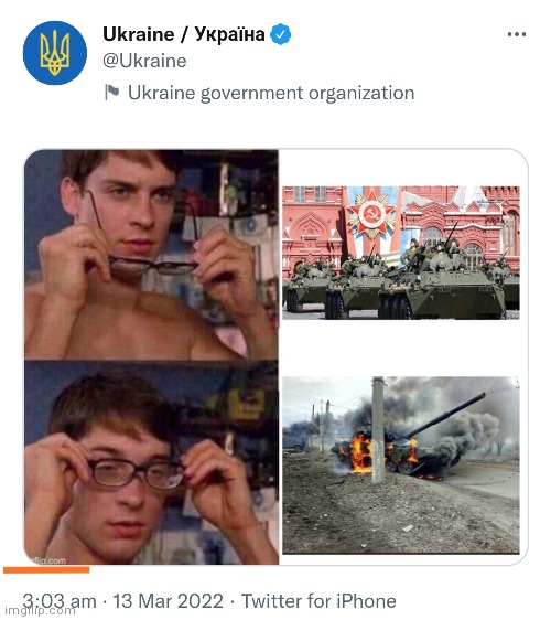 I think most of you already know but Ukraine's Twitter account used this site to make memes for morale support | image tagged in ukraine,makes,memes,on,imgflip | made w/ Imgflip meme maker