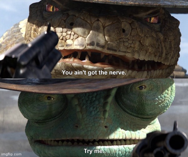 Try Me Rango | image tagged in try me rango | made w/ Imgflip meme maker