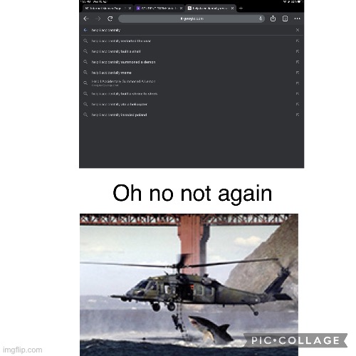 Oh no I ate a helicopter | image tagged in helicopter,shark | made w/ Imgflip meme maker
