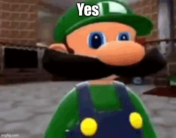 Yes | made w/ Imgflip meme maker