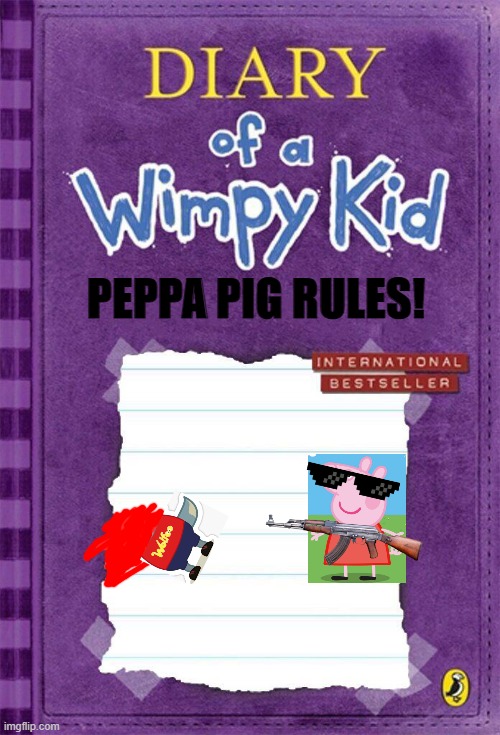 PEPPA PIG RULES! | PEPPA PIG RULES! | image tagged in anti-wolfoo,get wolfoo banned,support peppa pig | made w/ Imgflip meme maker