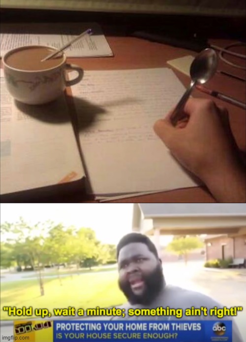 image tagged in hold up wait a minute something aint right | made w/ Imgflip meme maker