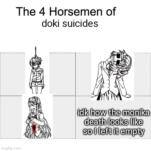 literally 4 suicide dokis | doki suicides; idk how the monika death looks like so I left it empty | image tagged in four horsemen,memes,should i put this in nsfw | made w/ Imgflip meme maker