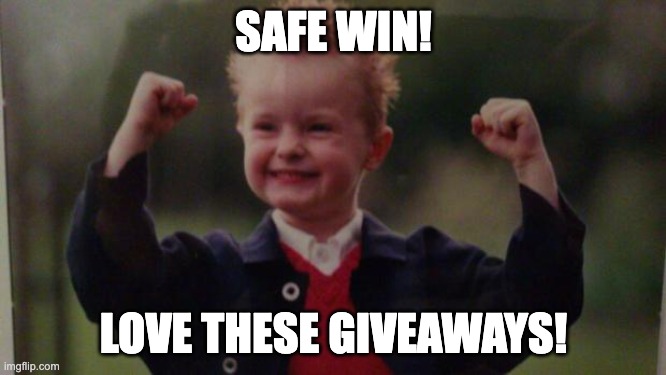 Lucky Kid | SAFE WIN! LOVE THESE GIVEAWAYS! | image tagged in lucky kid | made w/ Imgflip meme maker