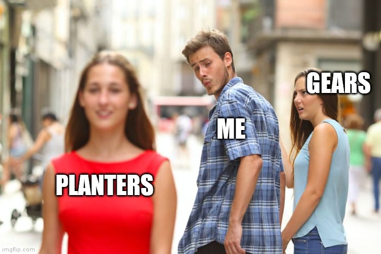 Bee Swarm simulator (discord: Beekeeper#1897) | GEARS; ME; PLANTERS | image tagged in memes,distracted boyfriend | made w/ Imgflip meme maker