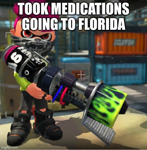 Bandit announcement template and Splatoon OC | TOOK MEDICATIONS GOING TO FLORIDA | image tagged in bandit announcement template and splatoon oc | made w/ Imgflip meme maker