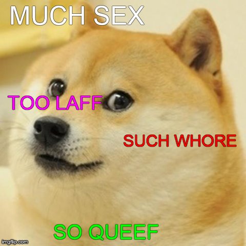 Doge Meme | MUCH SEX              
                              SO QUEEF                                                   
                      

    | image tagged in memes,doge | made w/ Imgflip meme maker