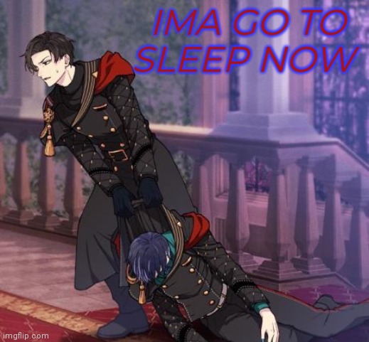 Its 5 am ??? | IMA GO TO SLEEP NOW | image tagged in lucifer drag belphie | made w/ Imgflip meme maker