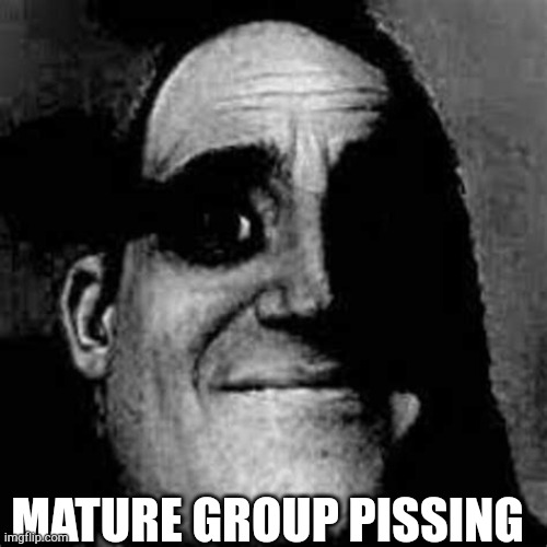MATURE GROUP PISSING | made w/ Imgflip meme maker