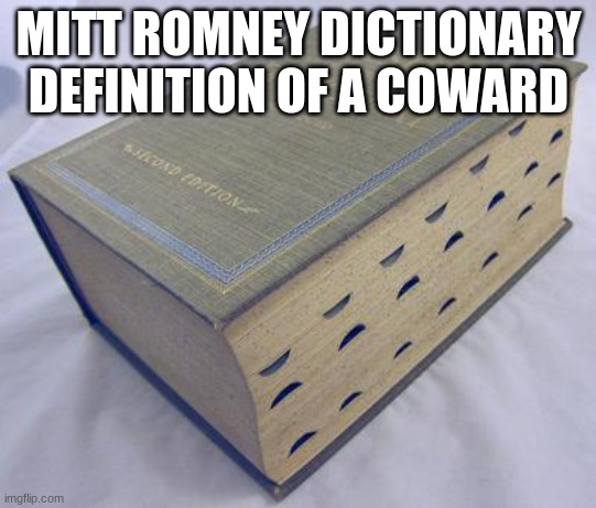 MITT ROMNEY DICTIONARY DEFINITION OF A COWARD | image tagged in dictionary | made w/ Imgflip meme maker