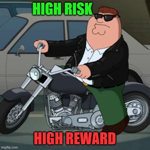 HIGH RISK HIGH REWARD | made w/ Imgflip meme maker