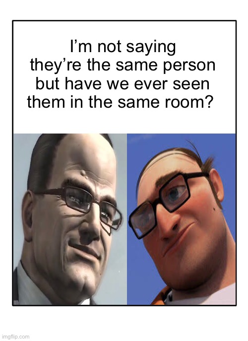 I’m not saying they’re the same person | I’m not saying they’re the same person but have we ever seen them in the same room? | image tagged in blank template,metal gear,gaming,memes | made w/ Imgflip meme maker