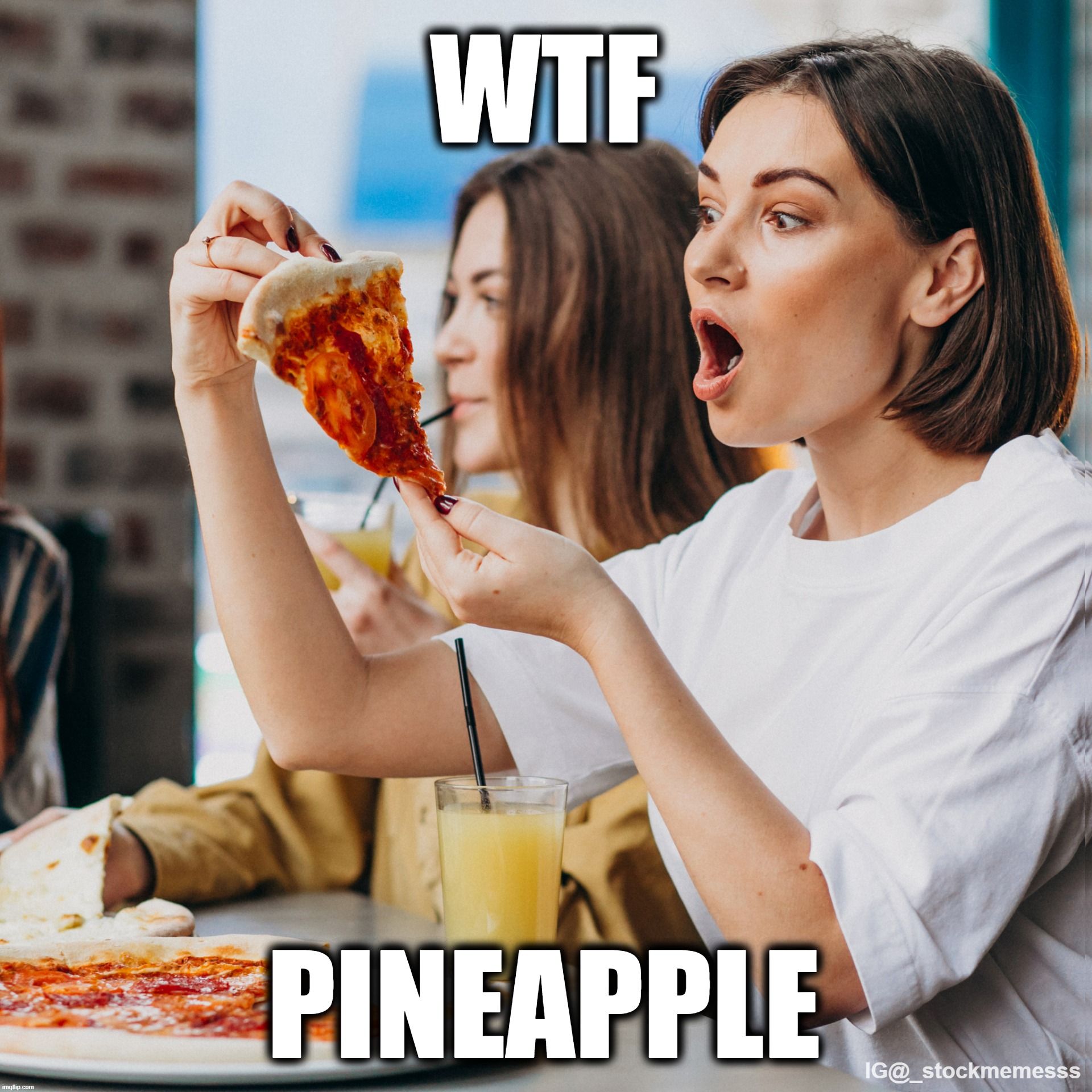Hawaiian Pizza | WTF; PINEAPPLE; IG@_stockmemesss | image tagged in memes,hawaiian,pizza,pineapple pizza,pineapple | made w/ Imgflip meme maker