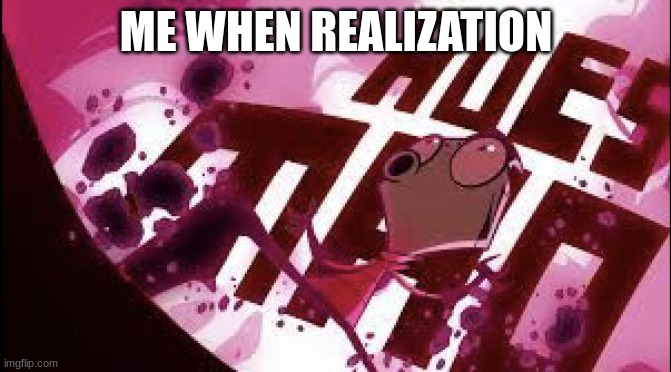 phase 2 | ME WHEN REALIZATION | image tagged in phase twooo | made w/ Imgflip meme maker