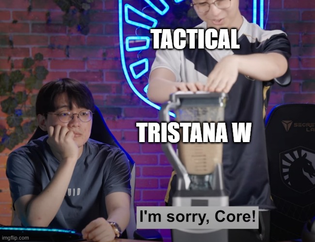 TACTICAL; TRISTANA W | made w/ Imgflip meme maker