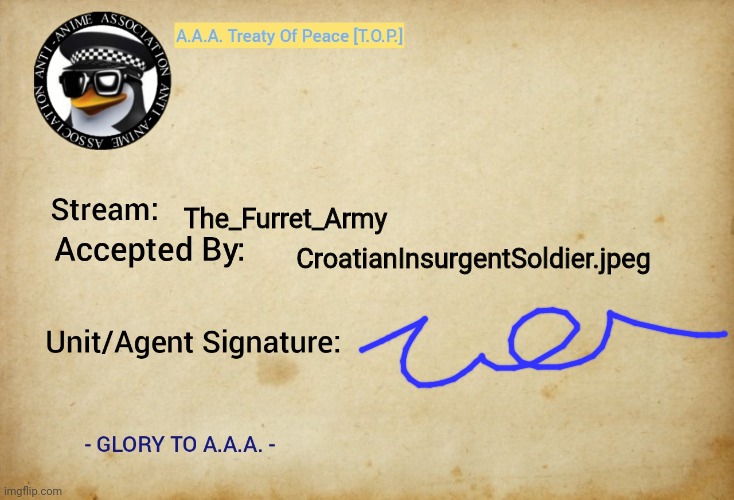 Treaty of Peace | The_Furret_Army; CroatianInsurgentSoldier.jpeg | image tagged in a a a treaty of peace | made w/ Imgflip meme maker