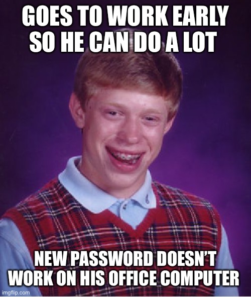 Bad Luck Brian Meme - Imgflip