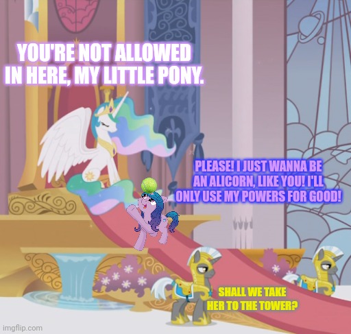 Izzy in Caterlot | YOU'RE NOT ALLOWED IN HERE, MY LITTLE PONY. PLEASE! I JUST WANNA BE AN ALICORN, LIKE YOU! I'LL ONLY USE MY POWERS FOR GOOD! SHALL WE TAKE HER TO THE TOWER? | image tagged in izzy,moonbow,my little pony,alicorn,magic | made w/ Imgflip meme maker
