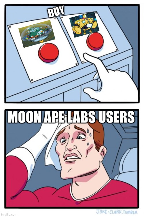 Two Buttons | BUY; MOON APE LABS USERS | image tagged in memes,two buttons | made w/ Imgflip meme maker