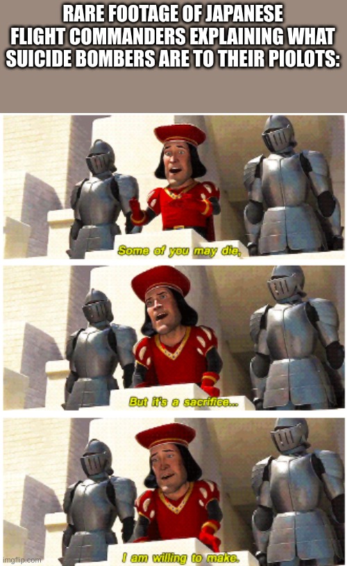 . | RARE FOOTAGE OF JAPANESE FLIGHT COMMANDERS EXPLAINING WHAT SUICIDE BOMBERS ARE TO THEIR PIOLOTS: | made w/ Imgflip meme maker