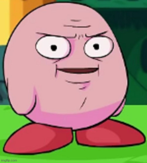 Real Kirby | image tagged in real kirby | made w/ Imgflip meme maker