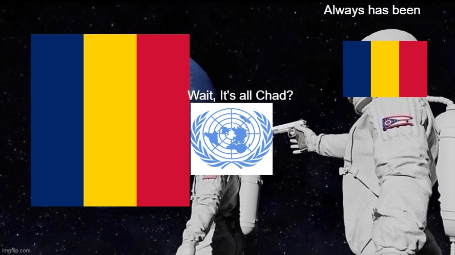 Chad | Always has been; Wait, It's all Chad? | image tagged in memes,always has been | made w/ Imgflip meme maker