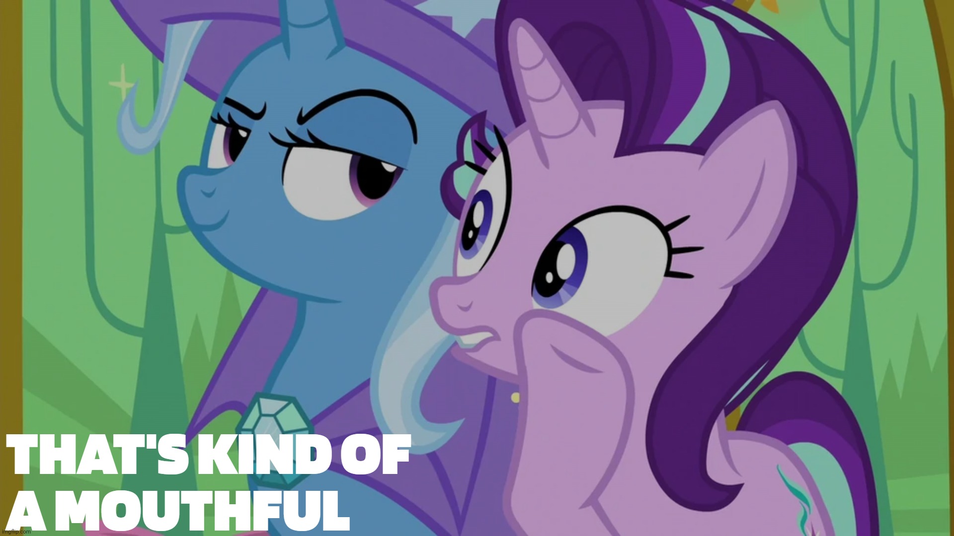 image tagged in my little pony,starlight glimmer,trixie | made w/ Imgflip meme maker