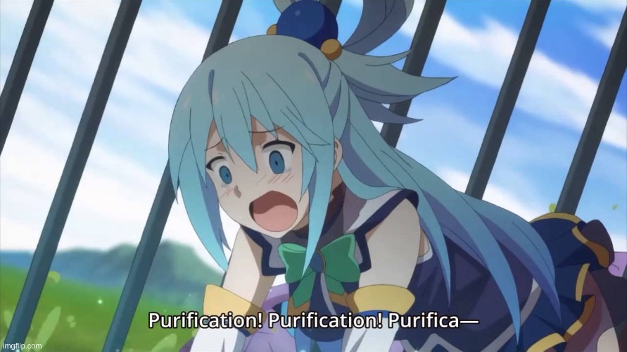PURIFY | image tagged in purify | made w/ Imgflip meme maker