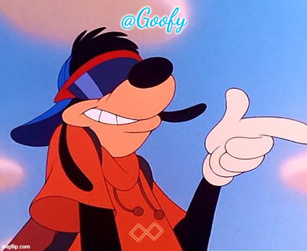 @Goofy | made w/ Imgflip meme maker
