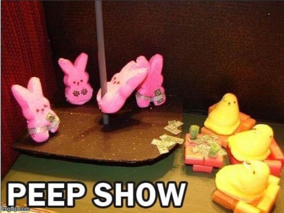Easter | . | image tagged in peeps | made w/ Imgflip meme maker