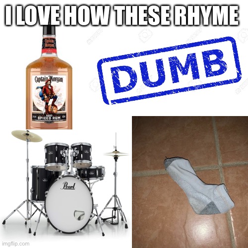 If you know you know | I LOVE HOW THESE RHYME | image tagged in fun | made w/ Imgflip meme maker