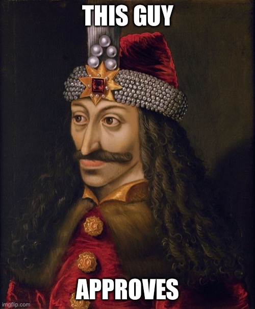 Approval | THIS GUY APPROVES | image tagged in vlad the impaler,approves | made w/ Imgflip meme maker