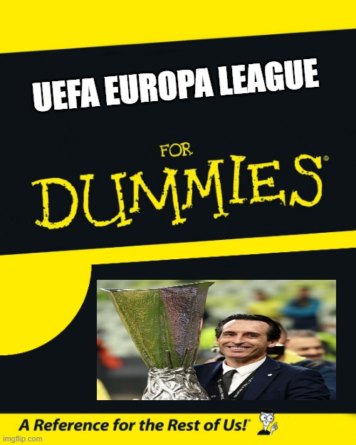 barca need this | UEFA EUROPA LEAGUE | image tagged in for dummies | made w/ Imgflip meme maker
