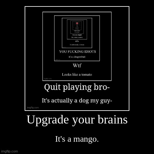 image tagged in funny,demotivationals | made w/ Imgflip demotivational maker