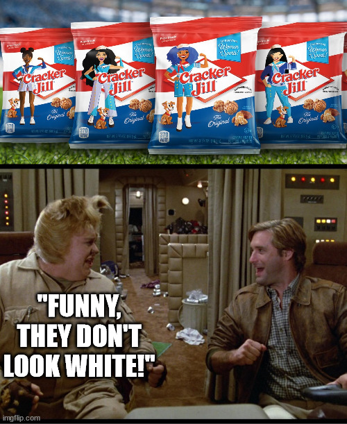 Well. . .it's true! | "FUNNY, THEY DON'T LOOK WHITE!" | image tagged in barf and lonestar,dark humor | made w/ Imgflip meme maker